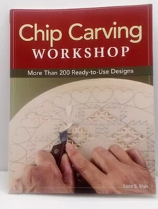 Chip Carving Workshop : More Than 200 Ready-To-Use Designs by Lora S. Irish... - Imagen 1 de 10