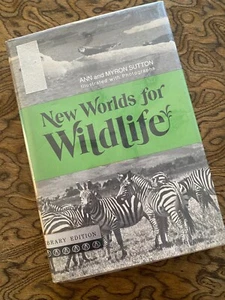 New Worlds for Wildlife by Ann & Myron Sutton 1970 HC First Edition Illustrated - Picture 1 of 7