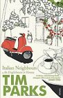 Italian Neighbours: An Englishman In Verona De Tim Parks | Livre | État Bon