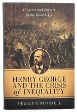 Edward T O'Donnell / Henry George and the Crisis of Inequality Progress 1st 2015