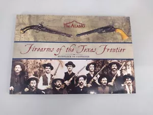 THE ALAMO: FIREARMS OF THE TEXAS FRONTIER 1836-1876 - PB - VG - RICHARD WINDERS - Imagen 1 de 10