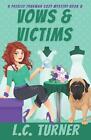 Vows & Victims: A Presley Thurman Cozy Mystery Book 8 By L.C. Turner Paperback B