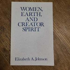 Women, Earth, and Creator Spirit by Johnson, Elizabeth A. 1993 Madaleva Lecture - Picture 1 of 8