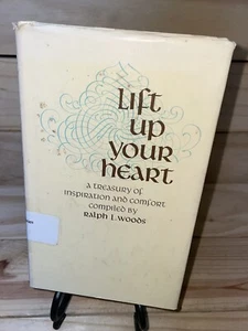 Lift Up Your Heart A Treasury Of Inspiration And Comfort By Ralph L. Woods A4 - Picture 1 of 8