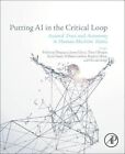 Putting AI in the Critical Loop Assured Trust and Autonomy in H... 9780443159886