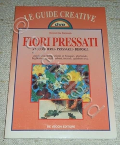 Benedetta Barzanò - Fiori pressati - Guida realizzazione - 1^ ed. 1997 - Foto 1 di 1