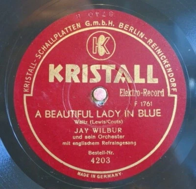Jay Wilbur Und Sein Orchester  78 RPM / A Beautiful Lady In Blue (48-0525-KT - Bild 1 von 2