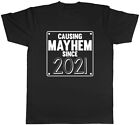 Causing Mayhem Since - 2021 Mens Unisex T-Shirt Tee