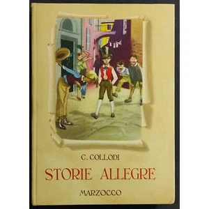 Storie Allegre - C. Collodi - Ill. Faorzi - Ed. Marzocco - 1953 - Foto 1 di 6