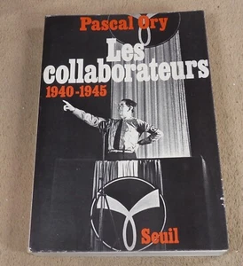 PASCAL ORY - LES COLLABORATEURS 1940-1945 - SCHWELLE - Bild 1 von 5
