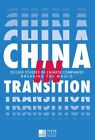 China in Transition : 10 Case Studies on Chinese Companies Breaking the Mold,...