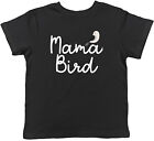 Mama Bird Kids T-Shirt Mummy Mother Mum Childrens Boys Girls Gift