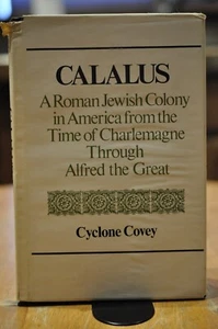 Calalus by Cyclone Covey A Roman Jewish Colony in America [Hardcover] - Picture 1 of 1