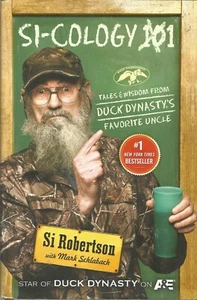 Si-cology 101 Tales & Wisdom Duck Dynasty's Favorite Uncle Si Robertson - Picture 1 of 1