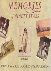 Princess Alice: Memories of Ninety Years-Duchess of Gloucester Princess Alice - Imagen 1 de 1