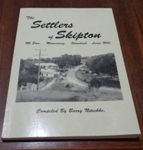 THE SETTLERS OF SKIPTON, Mt Emu, Mooramong, Stoneleigh, Langi Willi. - Picture 1 of 1