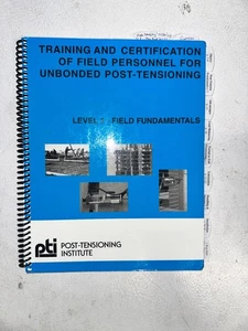 Training and Certification of Field Personnel for Unbonded Post-Tensioning - Picture 1 of 2
