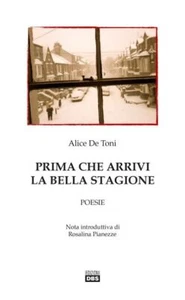 Libro Nuovo - De Toni Alice - Prima Che Arrivi La Bella Stagione - Dbs - Foto 1 di 1