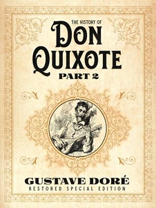 HARDCOVER - The History of Don Quixote Part 2: Gustave Doré Restored Edition NEW - Picture 1 of 1