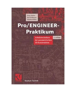 Pro / ENGINEER-Praktikum.: Arbeitstechniken der parametrischen 3D-Konstruktion. - Bild 1 von 1