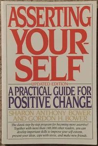 Asserting Yourself: A Practical Guide for Positive Change by Sharon Gordon Bower - Picture 1 of 2
