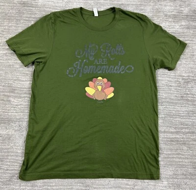 Thanksgiving Shirt Adult Large Green Turkey My Rolls are Homemade Canvas - Imagem 1 de 4
