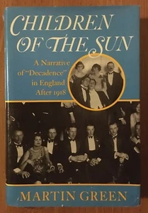Children of the Sun Narrative of Decadence in England after 1918 - Martin Green - Foto 1 di 5