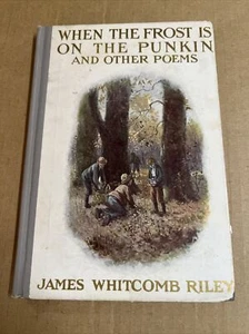 Antique When the Frost is on the Punkin James Whitcomb Riley 1911 1st Edition - Picture 1 of 8