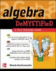 Algebra Demystified : A Self Teaching Guide (Demystified) - Paperback - GOOD