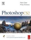 Photoshop CS2: Essential Skills (Photography Essential Skills) By Mark Galer, P