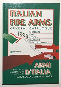 Italian Fire Arms - General Catalogue - Armi d'Italia - Catalogo Generale 1995 - Picture 1 of 3