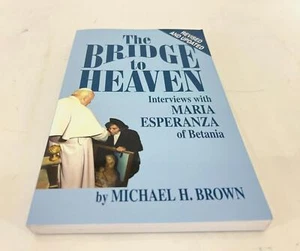 The Bridge to Heaven: Interviews with Maria Esperanza of Betania by M. H. Brown - Bild 1 von 5
