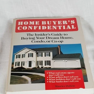 HOME BUYER'S CONFIDENTIAL: THE INSIDER'S GUIDE TO BUYING By Maurice Dubois VG  - Picture 1 of 24
