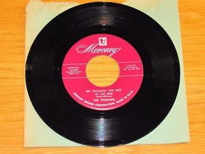 REPRO DOO-WOP GROUP 45 RPM - THE PENGUINS - MERCURY 70799 - "MY TROUBLES ARE..." - Picture 1 of 2