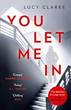 YOU LET ME IN: The No. 1 ebook bestseller, a chilling by Clarke, Lucy 0008262578