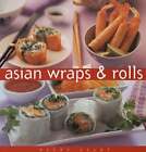 Asian Wraps & Rolls By Vicki Liley: Used