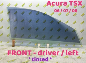 06-08 Acura TSX Door Window Glass FRONT DRIVER LEFT 2006 2007 2008 07 OEM - Picture 1 of 4