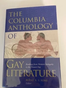 Columbia Anthlogy of Gay Literature ed Byrne R.S. Fone 1998, HC 1st Printing - Picture 1 of 4