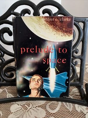 SIGNED Prelude To Space ARTHUR C. CLARKE 1954 HCDJ 1st ED Sci-Fi Planets Fantasy - Image 1 of 4