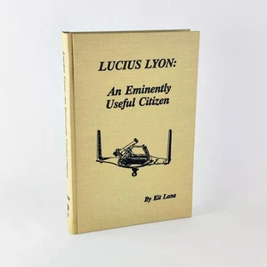 Lucius Lyon Eminently Useful Citizen Michigan History Book Kit Lane Grand Rapids - Imagen 1 de 3