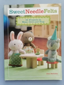 SWEET NEEDLE FELTS Craft Book, 25 Projects, Wear/Give/Hug- Jenn Docherty, 128pg - Picture 1 of 24