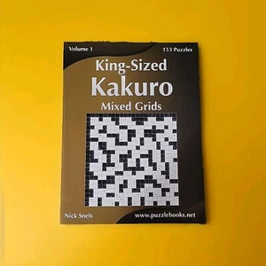 King-Sized Kakuro Mixed Grids - Volume 1 - 153 Puzzles by Nick Snels (2014,... - Picture 1 of 4
