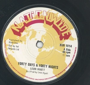 " FORTY DAYS & FORTY NIGHTS." leon hyatt. NATIONWIDE 7in 1976. - Picture 1 of 2