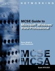 MCTS Guide to Microsoft Windows Vista: MCSE/MCSA Exam #70-620