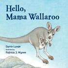 Hello, Mama Wallaroo By Darrin Lunde (English) Paperback Book