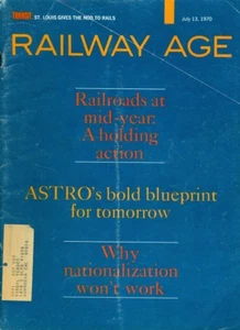1970 Railway Age Magazine: ASTRO's Bold Blueprint/Nationalization Won't Work - Picture 1 of 1