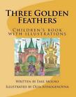Three Golden Feathers: Children's Book With Illustrations By Emil Molho (English