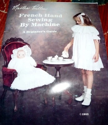 Rare Martha Pullen French Hand Sewing By Machine A Beginner's Guide Booklet Book - Image 1 of 4