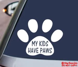 MY KIDS HAVE PAWS Vinyl Decal Sticker Car Rear Window Wall Bumper Puppy Dog Jdm - Picture 1 of 2