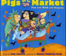 Amy Axelrod Pigs Go to Market (Paperback) Pigs Will Be Pigs